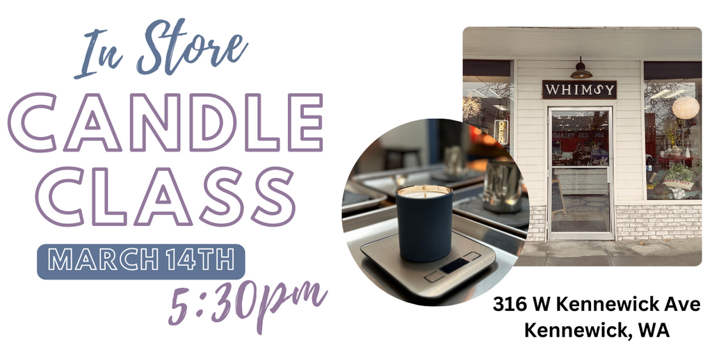 Whimsy Candle Class March